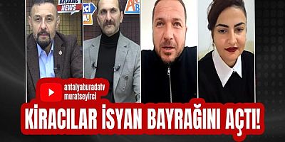 Kiracılar isyan bayrağını açtı!