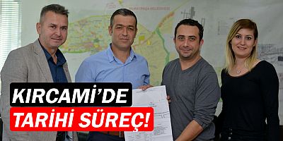 Kırcami’de tarihi süreç!