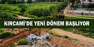 Kırcami’de yeni dönem başlıyor