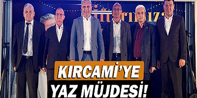 Kırcami’ye yaz müjdesi!