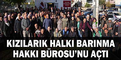 Kızılarık halkı Barınma Hakkı Bürosu’nu açtı.