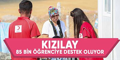 Kızılay eğitim yardımlarıyla 85 bin öğrenciye destek oluyor.
