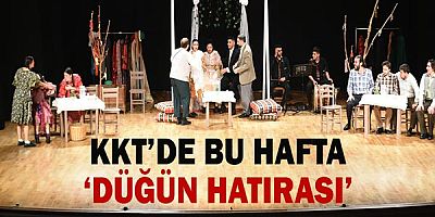 KKT’de bu hafta ‘Düğün Hatırası’