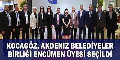 Kocagöz, Akdeniz Belediyeler Birliği encümen üyesi seçildi