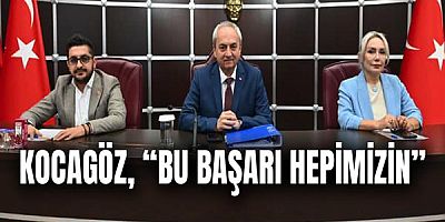 Kocagöz, “Bu başarı hepimizin ”