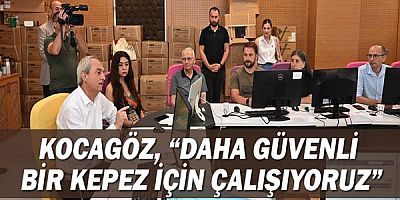 Kocagöz, “Daha güvenli bir Kepez için çalışıyoruz”