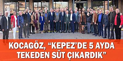 Kocagöz, “Kepez’de 5 ayda tekeden süt çıkardık”