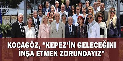Kocagöz, “Kepez’in geleceğini inşa etmek zorundayız”