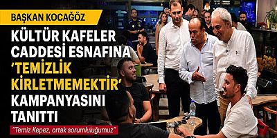 Kocagöz, ‘Temizlik Kirletmemektir’ kampanyasını Kültür Kafeler Caddesi esnafına tanıttı