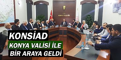 KONSİAD Heyeti, Konya Valisi’ni ziyaret etti 