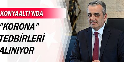 Konyaaltı Belediyesi’nden “korona” tedbirleri 