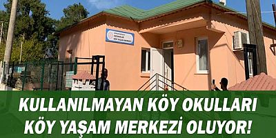 Konyaaltı'da kullanılmayan 2 köy okulu Köy Yaşam Merkezi oldu!