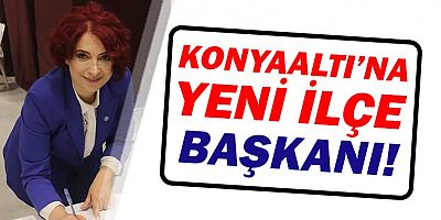 Konyaaltı İlçe Başkanlığına yeni başkan!
