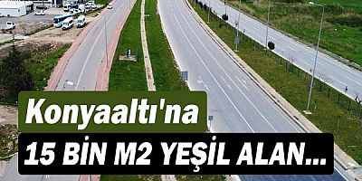 Konyaaltı'nda 15 bin metrekare daha yeşil alan oldu