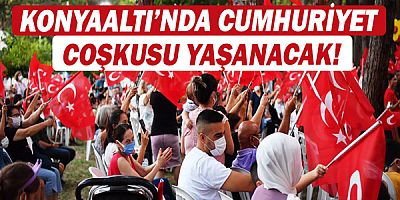 Konyaaltı’nda Cumhuriyet coşkusu yaşanacak!