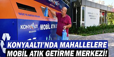 Konyaaltı’nda mahallelere mobil atık getirme merkezi!