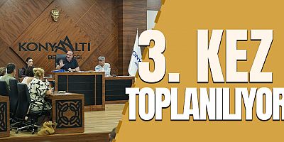 Konyaaltı'nda Muhtarlar Meclisi 3. Kez Toplanıyor