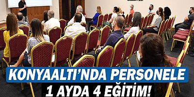 Konyaaltı’nda personele 1 ayda 4 eğitim!
