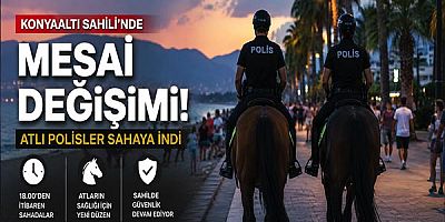 Konyaaltı Sahili’nde Mesai Değişimi: Atlı Polisler Sahaya İndi