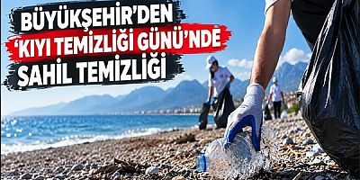 Konyaaltı Sahili’nde Temizlik Çalışması: Günde 60 Ton Atık Toplanıyor