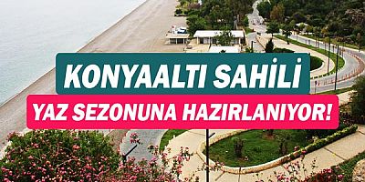 Konyaaltı Sahili yaz sezonuna hazırlanıyor!