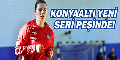 Konyaaltı yeni seri peşinde!