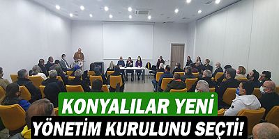 Konyalılar yeni yönetim kurulunu seçti!