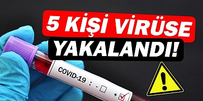 Korkuteli'de 5 kişide koronavirüs olduğu tespit edildi!