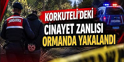 Korkuteli'deki Cinayet Zanlısı Ormanda Yakalandı