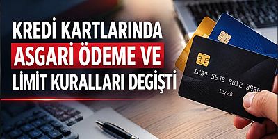 Kredi Kartlarında Asgari Ödeme ve Limit Kuralları Değişti