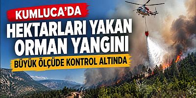 Kumluca'da Hektarları Yakan Orman Yangını Büyük Ölçüde Kontrol Altında