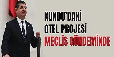 Kundu’daki Otel Projesi Meclis Gündeminde