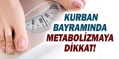  Kurban Bayramında Metabolizmaya Dikkat!