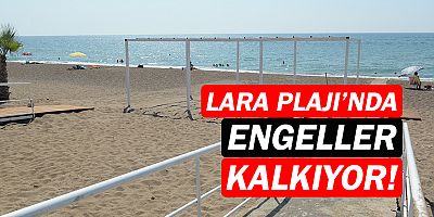 Lara Plajı'nda engeller kalkıyor!