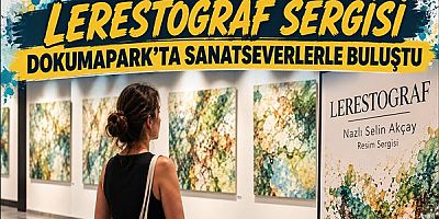 Lerestograf Sergisi, Dokumapark’ta sanatseverlerle buluştu