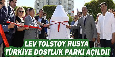 Lev Tolstoy Rusya, Türkiye Dostluk Parkı açıldı!