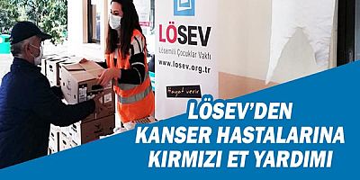 LÖSEV'den kanser hastalarına kırmızı et yardımı