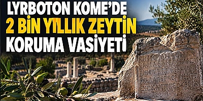 Lyrboton Kome’de 2 Bin Yıllık Zeytin Koruma Vasiyeti