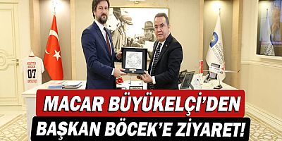 Macar Büyükelçi’den Başkan Muhittin Böcek’e ziyaret!
