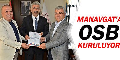 Manavgat’ın özlemi olan OSB kuruluyor!