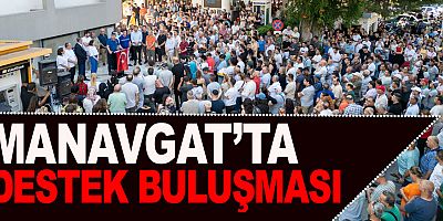 Manavgat’ta Binlerce Kişilik Adalet Buluşması: “Halkçı Başkan Yalnız Değil!”
