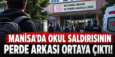 Manisada Okul Saldırısının perde arkası ortaya çıktı!
