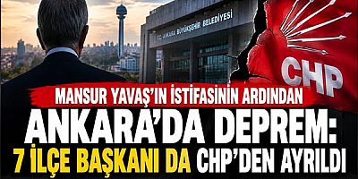 Mansur Yavaş’ın İstifasının Ardından Ankara'da Deprem: 7 İlçe Başkanı da CHP’den Ayrıldı