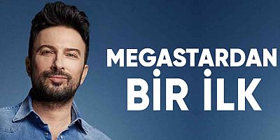 Megastar Tarkan'dan bir ilk