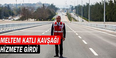 Meltem Katlı Kavşağı hizmete girdi