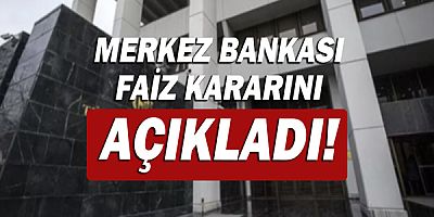 Merkez Bankası faiz kararını açıkladı!