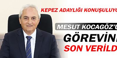 Mesut Kocagöz'ün görevine son verildi!