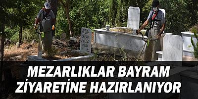 Mezarlıklar bayram ziyaretine hazırlanıyor