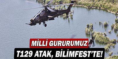 Milli gururumuz T129 ATAK, BİLİMFEST’te!