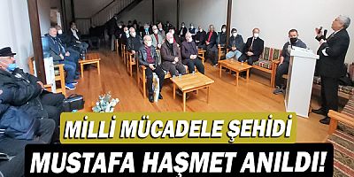 Milli Mücadele şehidi  Mustafa Haşmet anıldı!